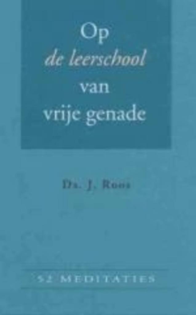 Roos ds. J. Op de leerschool van vrije genade, Boeken, Godsdienst en Theologie, Gelezen, Christendom | Protestants, Verzenden