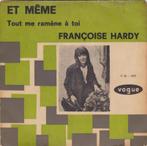 MINT SINGLE Françoise Hardy ‎– Et Même, Verzenden, 1960 tot 1980, Zo goed als nieuw, Overige formaten