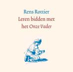 Rens Rottier: Leren bidden met het Onze Vader, Boeken, Ophalen of Verzenden, Gelezen, Rens Rottier, Christendom | Protestants