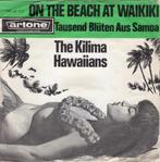 The Kilima Hawaiians - On the beach at waikiki, Cd's en Dvd's, Vinyl Singles, Nederlandstalig, Ophalen of Verzenden, 7 inch, Single