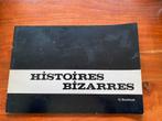 Bizarre verhalen. Genummerd en gesigneerd. Franstalig., Ophalen of Verzenden, Zo goed als nieuw, Fictie