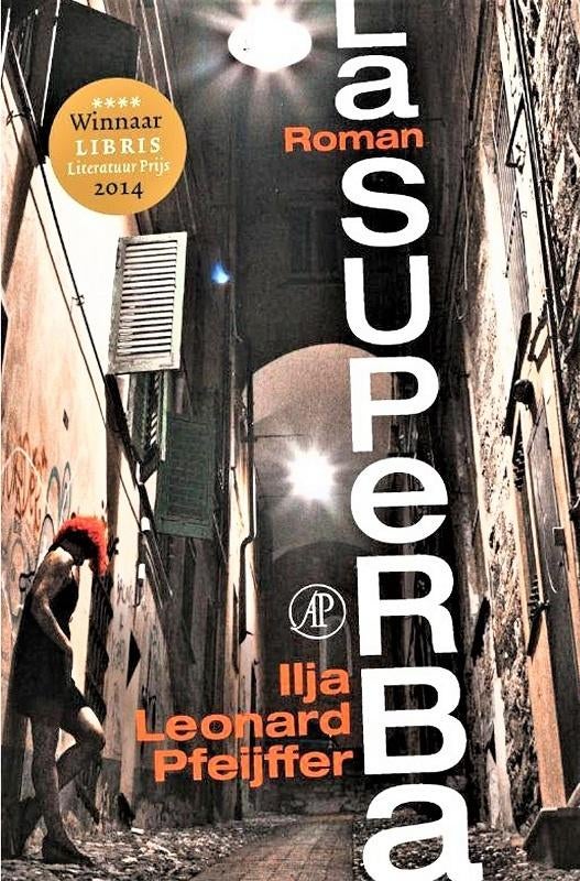 LA SUPERBA - door Ilja Leonard Pfeijffer, Ophalen of Verzenden, Zo goed als nieuw