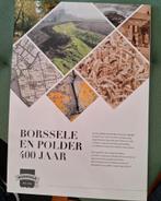 Zeeland - Borssele & polder 400 jaar, de unieke bewaarglossy, Boeken, Geschiedenis | Stad en Regio, Nieuw, Ophalen of Verzenden