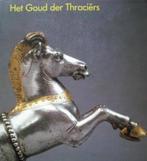 HET GOUD DER THRACIERS * Museum Boymans - van Beuningen *, Boeken, Verzenden, Zo goed als nieuw, Overige onderwerpen, Museum Boymans - van Beuningen