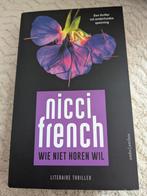 Nicci French - Wie niet horen wil, Nicci French, Ophalen of Verzenden, Zo goed als nieuw, Nederland