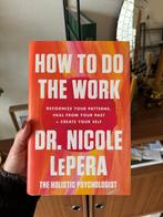 How to do the work, Dr. Nicole LePera, Ophalen of Verzenden, Zo goed als nieuw, Dr. Nicole LePera, Overige onderwerpen