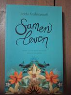 Samen Leven - Jiddu Krishnamurti, Boeken, Esoterie en Spiritualiteit, Achtergrond en Informatie, Spiritualiteit algemeen, Ophalen of Verzenden