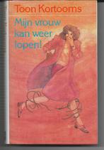 Toon Kortooms - Mijn vrouw kan weer lopen, gesigneerd., Boeken, Gelezen, Toon Kortooms, Noord-Brabant, Ophalen of Verzenden