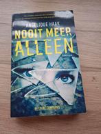 Nooit Meer Alleen - Angelique Haak - Thriller, Boeken, Ophalen of Verzenden, Zo goed als nieuw