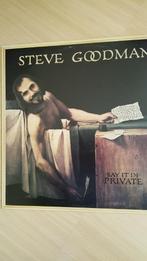 Steve Goodman- Say it in private LP, Cd's en Dvd's, Vinyl | Pop, Ophalen of Verzenden, 1960 tot 1980, Zo goed als nieuw, 12 inch
