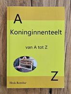 A - Koninginnenteelt - van A tot Z - Henk Rostohar, Ophalen of Verzenden, Zo goed als nieuw, Henk Rostohar