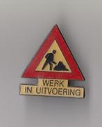 Werk in Uitvoering Verkeersbord pin, Gebruikt, Niet vindbaar, Niet vindbaar, Speldje of Pin