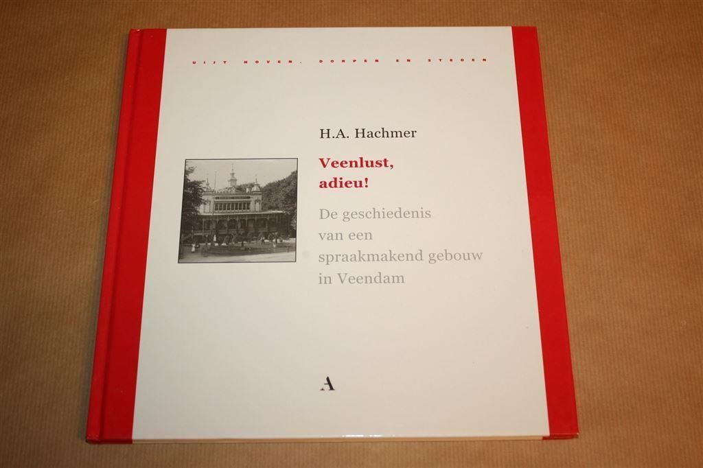 Veenlust, adieu! - Spraakmakend gebouw in Veendam, Boeken, Ophalen of Verzenden, Zo goed als nieuw