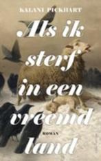 KALINI PICKHART ,,AL IK STERF IN EEN VREEMD LAND,,, Wereld overig, KILANI PICKHART, Ophalen of Verzenden, Zo goed als nieuw