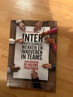 Interprofessioneel werken en innoveren in teams, Boeken, Overige niveaus, Ophalen of Verzenden, Zo goed als nieuw