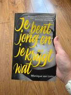 Monique van Loon - Je bent jong en je krijgt wat, Ophalen of Verzenden, Zo goed als nieuw, Monique van Loon