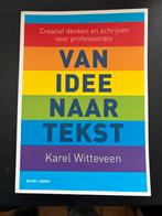 Karel Witteveen - Van idee naar tekst / 9789462364134, Boeken, Studieboeken en Cursussen, Karel Witteveen, Zo goed als nieuw, Alpha