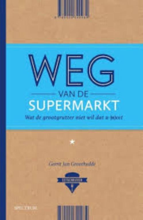 Weg van de Supermarkt, wat de grootgrutter NIET wil dat u (w, Boeken, Overige Boeken, Nieuw, Verzenden