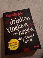 Drinken, vloeken en hopen dat je bemind wordt, Ophalen of Verzenden, Zo goed als nieuw, Tatum Dagelet