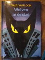 Wolven in de stad - Paul van Loon, Ophalen of Verzenden, Zo goed als nieuw, Paul van Loon, Fictie algemeen