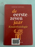 De Eerste Zeven Jaar - Kinderfysiologie, Boeken, Ophalen of Verzenden, Gelezen, Ontwikkelingspsychologie