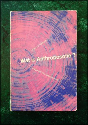 WAT IS ANTROPOSOFIE - Willem F.Veltman - In mensen leeft de  beschikbaar voor biedingen