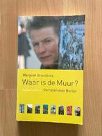 Waar is de muur? Margriet Brandsma - Berlijn, Ophalen of Verzenden, Gelezen, Europa