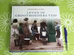 Leven in grootmoeders tijd door Ingeborg Wind, Boeken, Ophalen of Verzenden, Zo goed als nieuw, Ingeborg Wind