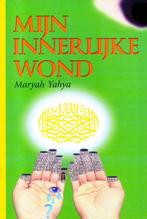Mijn Innerlijke Wond - Maryah Yahya / 9789081676656, Ophalen of Verzenden, Zo goed als nieuw, Klinische psychologie, Maryah Yahya