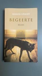 Begeerte (gesigneerd) - Manon Uphoff, Boeken, Ophalen of Verzenden, Zo goed als nieuw, Nederland, Manon Uphoff
