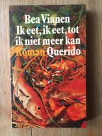 Ik eet, ik eet, tot ik niet meer kan, 	Bea Vianen, 	100, Ophalen of Verzenden, Gelezen