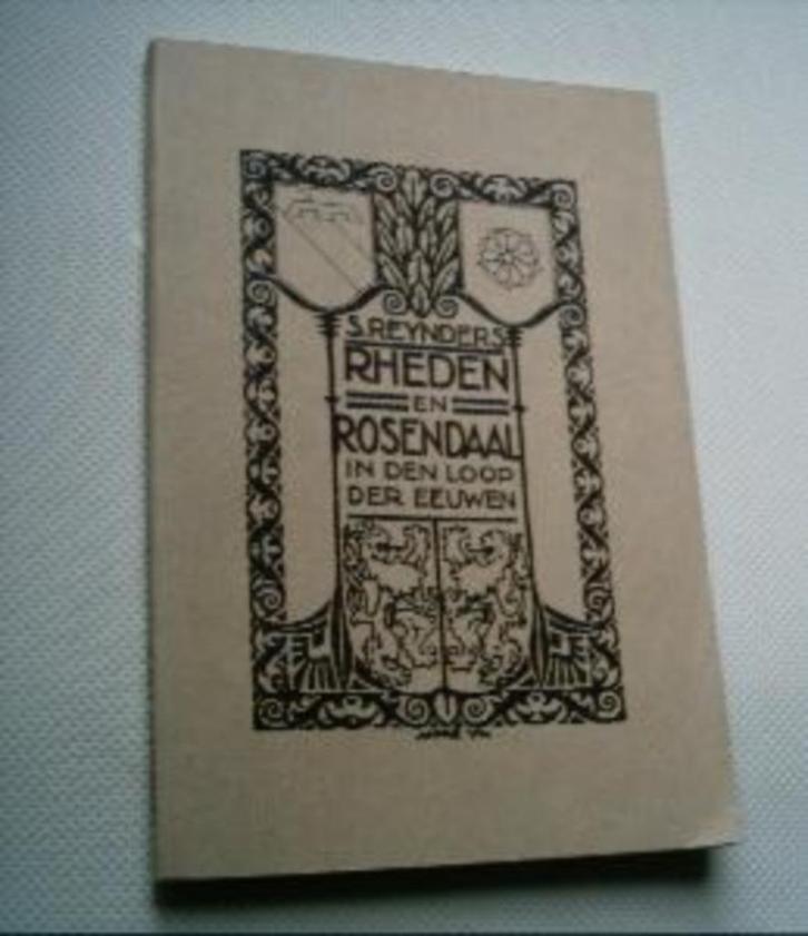 Rheden en Rosendaal in den loop der eeuwen. S. Reynders., Boeken, Geschiedenis | Stad en Regio, Zo goed als nieuw, Ophalen of Verzenden