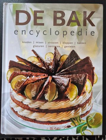 De BAK Encyclopedie ... HET boek voor alle bakliefhebbers !  beschikbaar voor biedingen