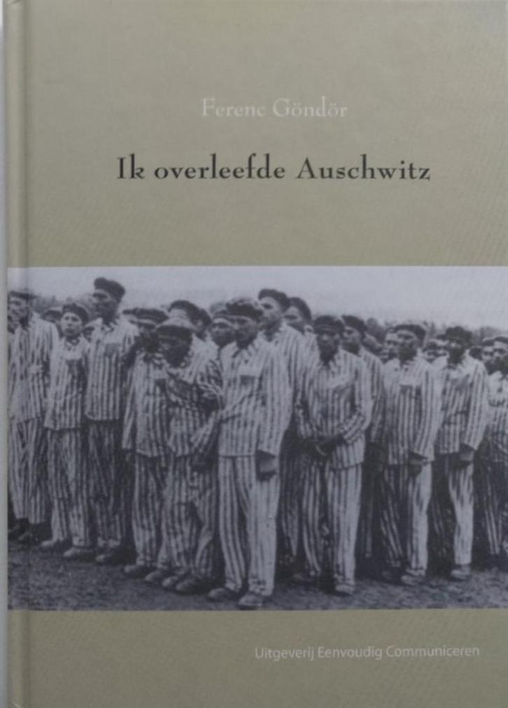 Ik overleefde Auschwitz. Het waargebeurde verhaal v e tiener, Boeken, Oorlog en Militair, Zo goed als nieuw, Algemeen, Tweede Wereldoorlog