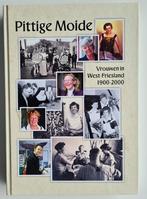 Pittige Moide Vrouwen in West-Friesland 1900-2000, Boeken, Geschiedenis | Stad en Regio, Ophalen of Verzenden, Zo goed als nieuw