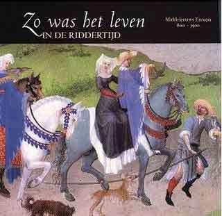 Boek: Zo was het leven in de riddertijd. Europa 800 - 1500, Boeken, Kinderboeken | Jeugd | 13 jaar en ouder, Nieuw, Non-fictie