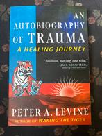 Autobiography of Trauma - Peter A. Levine, Ophalen of Verzenden, Zo goed als nieuw, Esoterie en Spiritualiteit