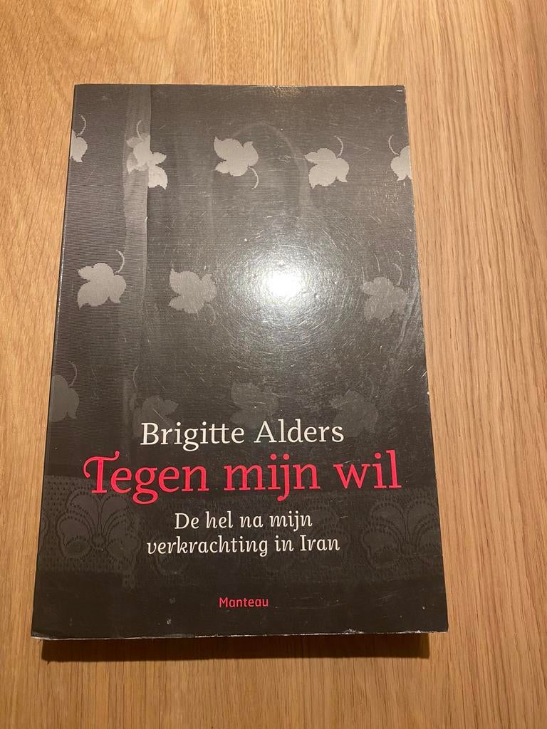 Brigitte Alders - Tegen mijn wil, Gelezen, Ophalen of Verzenden, Brigitte Alders, Nederland