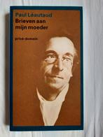 Léautaud Brieven aan mijn moeder, Boeken, Literatuur, Ophalen of Verzenden, Zo goed als nieuw, Nederland