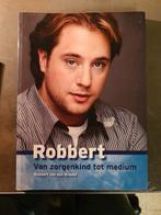 Robbert : Van Zorgenkind tot Medium - Robbert van den Broeke, Ophalen, Spiritualiteit algemeen, Overige typen