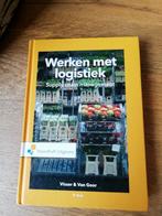 Werken met logistiek - Supply chain management, Ophalen of Verzenden, Nieuw, HBO, Visser & Van Goor