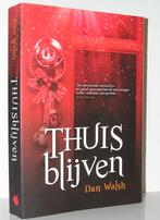 Dan Walsh - Thuisblijven (christelijke roman), Boeken, Ophalen of Verzenden, Zo goed als nieuw