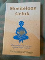 Moeiteloos Geluk - Alexander Zöllner, Ophalen of Verzenden, Zo goed als nieuw, Spiritualiteit algemeen, Achtergrond en Informatie