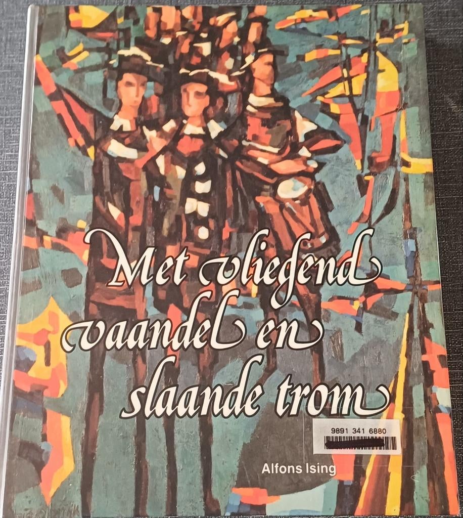 Met vliegend vaandel en slaande trom - Alfons Ising, Ophalen of Verzenden