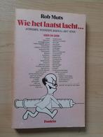 WIE HET LAATST LACHT Rob Muts, Ophalen of Verzenden, Zo goed als nieuw