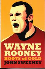 Wayne Rooney - Boots of Gold, John Sweeney, Ophalen of Verzenden, Zo goed als nieuw, Balsport