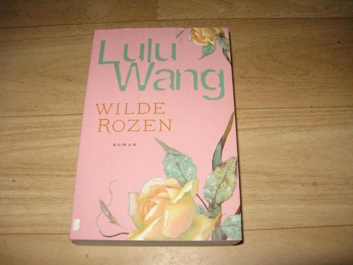Lulu Wang - Wilde rozen, Boeken, Romans, Gelezen, Ophalen of Verzenden