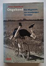 Ongekend - Rini Wagtmans van Straatjongen tot Ridder, Boeken, Nieuw, Lopen en Fietsen, Ophalen of Verzenden, Peter Ouwerkerk