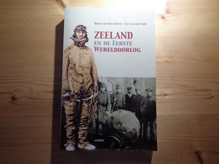 Henk van der Linden - Zeeland en de Eerste Wereldoorlog, Boeken, Oorlog en Militair, Zo goed als nieuw, Algemeen, Voor 1940, Ophalen