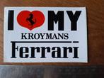 Sticker - I love my Kroymans Ferrari, Verzenden, Zo goed als nieuw, Auto of Motor